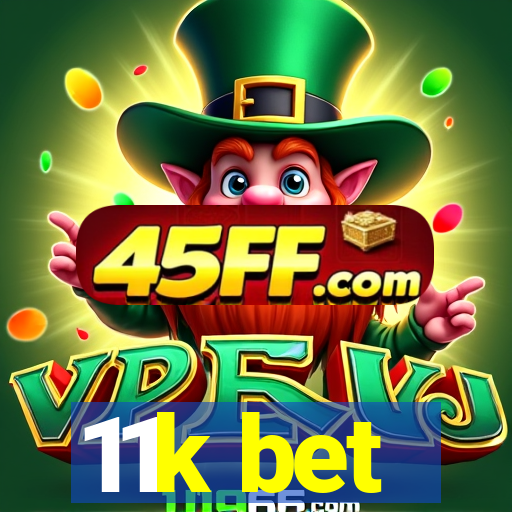 11k bet